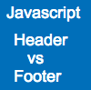 javascript-header-vs-footer