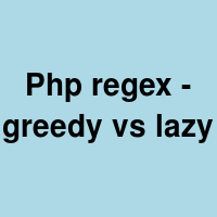 php-regex-greedy-lazy